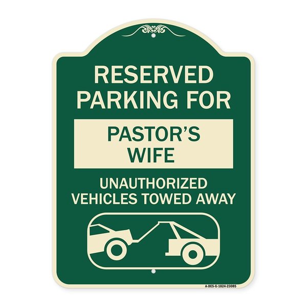 Signmission Reserved Parking for Pastors Wife Unauthorized Vehicles Towed Away Alum, 24" x 18", G-1824-23085 A-DES-G-1824-23085